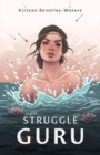 Image for Struggle Guru : The Biographical Struggles that are Influencing Our Biology