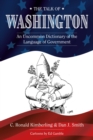 Image for Talk of Washington: An Uncommon Dictionary