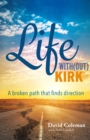 Image for Life With(out) Kirk: A broken path that finds direction