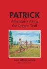 Image for Patrick: Adventures Along the Oregon Trail
