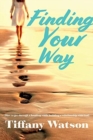 Image for Finding Your Way : (How to get through a breakup while building a relationship with God)