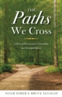 Image for Paths We Cross: A Story of Perseverance, Friendship, and Accomplishment