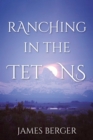 Image for Ranching in the Tetons