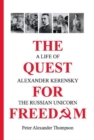 Image for The Quest for Freedom : A life of Alexander Kerensky the Russian Unicorn