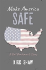 Image for Make America Safe: A bail bondsman&#39;s story