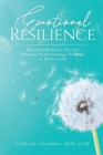 Image for Emotional Resilience : Practical Solutions For Overcoming Challenges to Thrive in Life