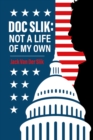 Image for Doc Slik: Not A Life Of My Own