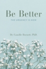 Image for Be Better: The Urgency is Now