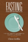 Image for Fasting For Breakthrough : A 21-Day Biblical Roadmap for Fasting and Prayer