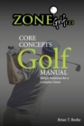 Image for ZoneGolf123 Core Concepts : Simple Solutions for a Complex Game