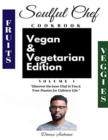 Image for Soulful Chef Cookbook Vegan &amp; Vegetarian Edition Volume 1