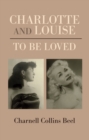 Image for Charlotte and Louise, to be Loved