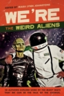 Image for We&#39;re the Weird Aliens