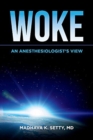 Image for Woke. An Anesthesiologist&#39;s View