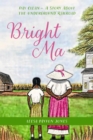 Image for Bright Ma: Day Clean- A Story About The Underground Railroad