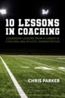 Image for 10 Lessons in Coaching: Leadership Lessons from a Career in Coaching and Athletic Administration