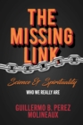 Image for Missing Link... Science &amp; Spirituality: Who We Really Are