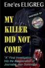 Image for My Killer Did Not Come