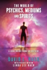 Image for World of Psychics, Mediums and Spirits: A Look Inside From the Outside