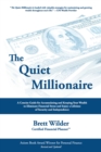 Image for Quiet Millionaire: How to Eliminate Debt and Build Wealth to Enjoy the Fullest Free Life of Your Dreams