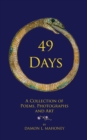 Image for 49 Days: A Collection of Poems, Photographs and Art
