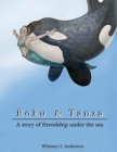 Image for Roku &amp; Tanza : A Story of Friendship Under the Sea