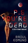 Image for P.S. You&#39;re Dead