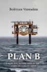Image for Plan B: How Not to Lose Hope in the Times of Climate Crisis