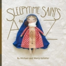 Image for Sleepytime Saints: A to Z