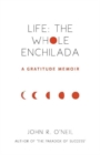 Image for Life: The Whole Enchilada : A Gratitude Memoir
