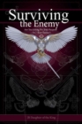 Image for Surviving The Enemy : Are You Living For Your Purpose -or- Your Enemy&#39;s