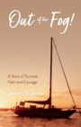 Image for Out of the fog!  : a story of survival, faith and courage