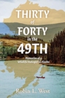 Image for Thirty of Forty in the 49th : Memories of a Wildlife Biologist in Alaska