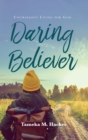 Image for Daring Believer: Courageous Living for God