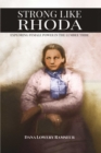 Image for Strong Like Rhoda: Exploring Female Power in the Lumbee Tribe