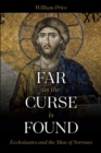 Image for Far As The Curse Is Found: Ecclesiastes and the Man of Sorrows