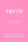 Image for Truth: The Art of Raising Stable, Stylish &amp; Secure Children