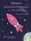 Image for Okelani&#39;s Enchanted Wheelchair Space Bound!