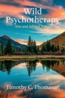 Image for Wild Psychotherapy : New and Selected Papers