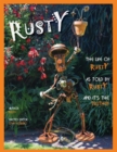 Image for Rusty : The Life of Rusty, As Told By Rusty and It&#39;s the Truth!