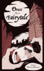 Image for Once Upon A Fairytale: Modern Retellings of Classic Fairytales
