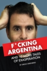 Image for F*cking Argentina and 10 More Tales of Exasperation