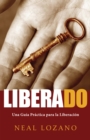 Image for Liberado: Una Guia Practica para la Liberacion