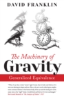 Image for Machinery of Gravity: Generalized Equivalence