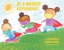Image for Be A Masked Superhero
