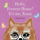 Image for Hello, Forever Home? It&#39;s me, Kona