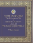 Image for Native Knowledge: The Ecological Way of Elemental Harmony Volume 1