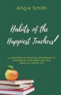 Image for Habits of the Happiest Teachers