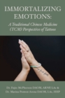 Image for Immortalizing Emotions: A Chinese Medicine Perspective of Tattoos