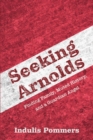 Image for Seeking Arnolds: Finding Family, Muted History, and a Guardian Angel